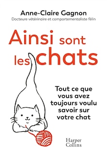 Couverture_AINSI SONT LES CHATS TOUT CE QUE VOUS AVEZ TOUJOURs voulu savoir sur votre chat