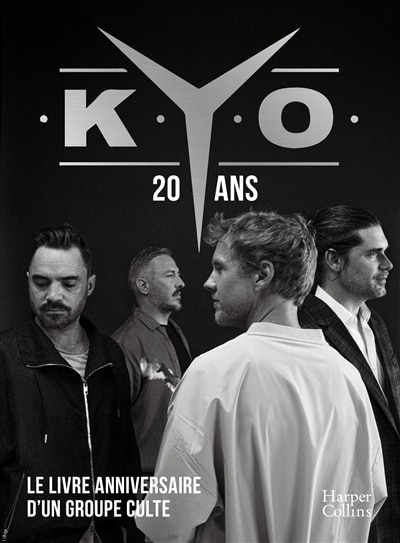 Front cover_Kyo : 20 ans : le livre anniversaire d'un groupe culte