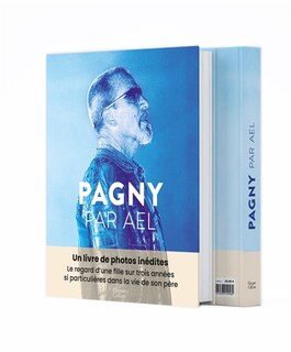 Front cover_Pagny par Ael : un livre de photos inédites : le regard d'une fille sur trois années si particulières dans la vie de son père