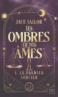 Couverture_Les ombres de nos ames 1   le premier sorcier