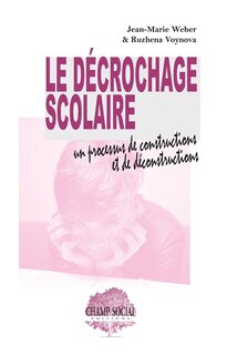 Couverture_Le décrochage scolaire : un processus de constructions et de déconstructions : boiter n'est pas un péché