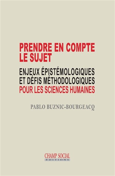 Prendre en compte le sujet: enjeux épistémologiques et défis méthodologiques pour les sciences humaines