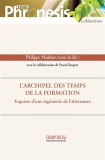 Front cover_L'archipel des temps de la formation : esquisse d'une ingénierie de l'alternance