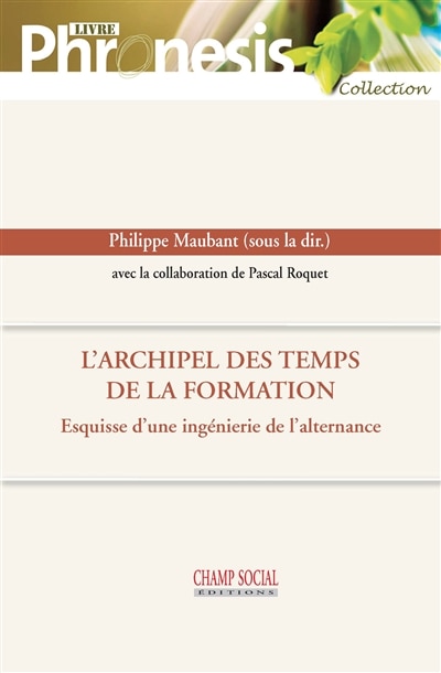 Front cover_L'archipel des temps de la formation : esquisse d'une ingénierie de l'alternance