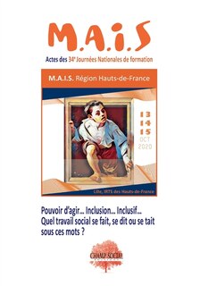 Pouvoir d'agir... inclusion... inclusif...: quel travail social se fait, se dit ou se tait sous ces mots ?
