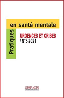 Pratiques en santé mentale n°3 année 2021. Urgences et crises