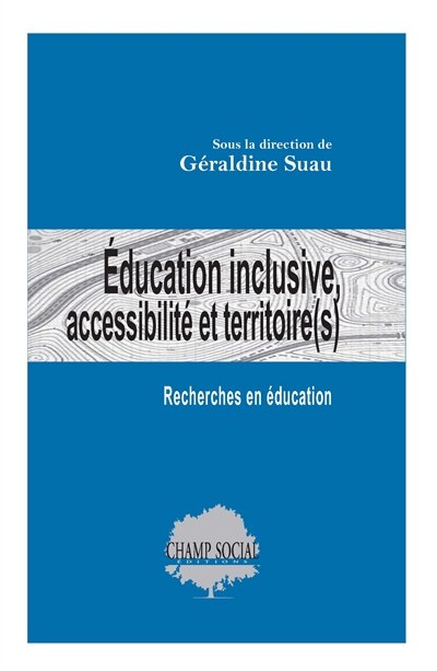 Education inclusive, accessibilité et territoire(s): recherches en éducation