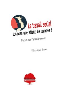 Le travail social: toujours une affaire de femmes ?