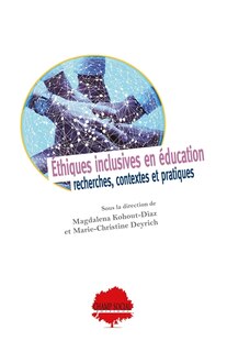 Ethiques inclusives en éducation: recherches, contextes et pratiques