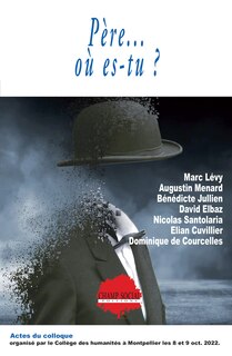 Front cover_Père... où es-tu ? : actes du colloque : Montpellier les 8 et 9 octobre 2022