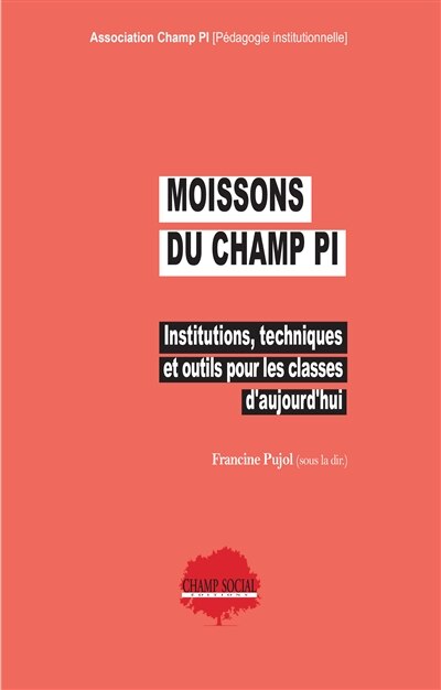 Moissons du Champ Pi: institutions, techniques et outils pour les classes d'aujourd'hui