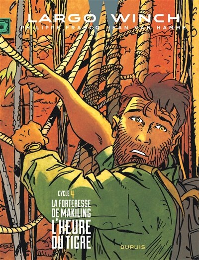 Front cover_Largo Winch Cycle 04 : La Forteresse De Makiling - L'heure Du Ti