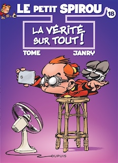 LE PETIT SPIROU TOME 18 LA VÉRITÉ SUR TOUT !