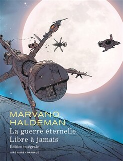 Front cover_La guerre éternelle ; Libre à jamais : édition intégrale