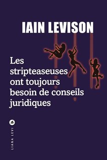 Couverture_Les stripteaseuses ont toujours besoin de conseils juridiques