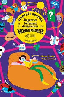 Couverture_Timothée Brahms et les dingueries follement dangereuses des mondes possibles