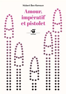 Front cover_Amour, impératif et pistolet