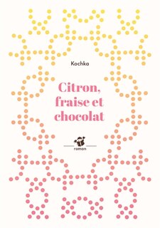 Front cover_Citron, fraise et chocolat