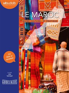 Front cover_Le Maroc : guide culturel et pratique : les lieux se racontent