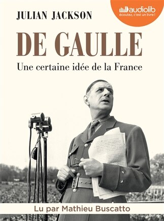 De gaulle -une certaine idee de..  france