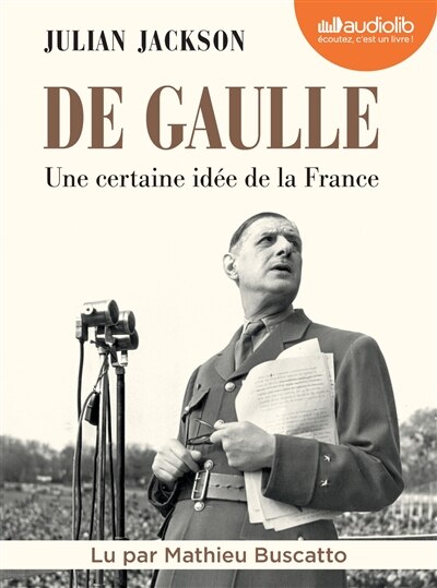 De gaulle -une certaine idee de..  france