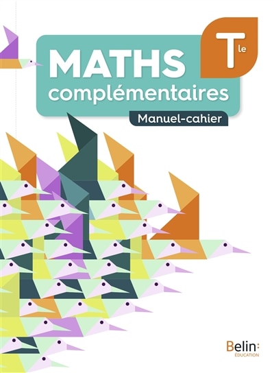 Maths complémentaires terminale: manuel-cahier