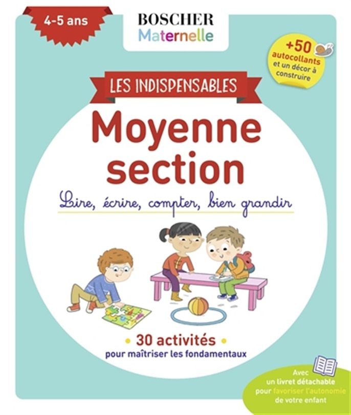Front cover_Les indispensables moyenne section, 4-5 ans : lire, écrire, compter, bien grandir : 30 activités pour maîtriser les fondamentaux