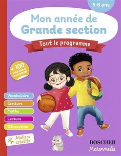 Front cover_Mon année de grande section, tout le programme : vocabulaire, écriture, maths, lecture, découverte, ateliers créatifs : 5-6 ans