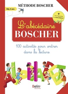 Front cover_L'abécédaire Boscher : 100 activités pour entrer dans la lecture : dès 4 ans