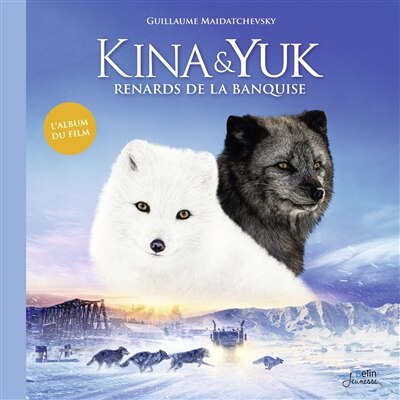 Kina & Yuk: renards de la banquise