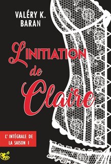 Front cover_L'initiation de Claire : Saison 1