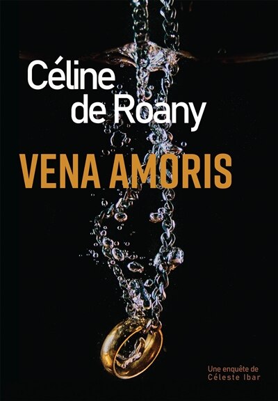 Vena Amoris: Une enquête de Céleste Ibar