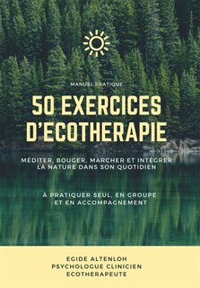 Front cover_50 Exercices d'Ecothérapie : Manuel Pratique