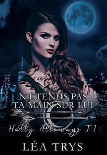 Couverture_N'Etends pas ta Main sur Lui (Holly Alloways T.1)
