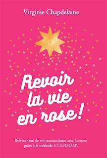 Revoir la vie en rose !