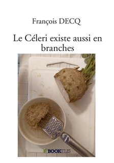 Front cover_Le C&eacute;leri existe aussi en branches