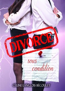 Divorce sous condition