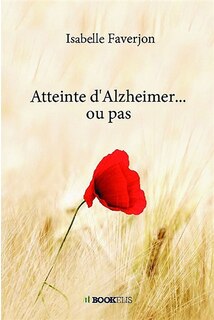 ATTEINTE D'ALZHEIMER... OU PAS