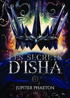 Les secrets d'Isha: Tome 1