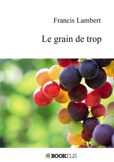 Le grain de trop