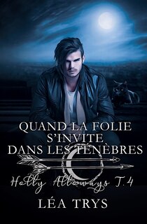 Couverture_Quand la folie s'invite dans les ténèbres (Holly Alloways T.4)