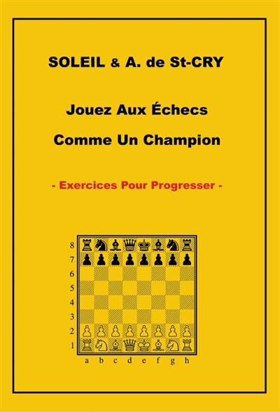 Front cover_Jouez Aux Echecs Comme Un Champion Exercices Pour Progresser