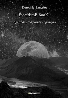 EsotérismE BooK: Apprendre, comprendre et pratiquer