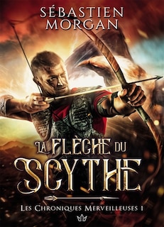 La flèche du Scythe