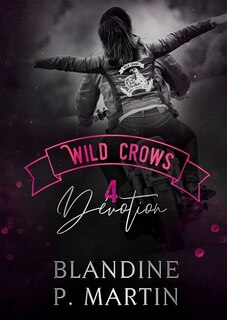Wild crows: 4. Dévotion
