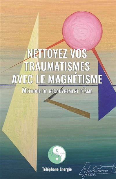 Couverture_Nettoyez vos traumatismes avec le magn&eacute;tisme