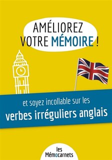 Front cover_Améliorez votre mémoire ET soyez incollable sur les verbes irréguliers anglais.