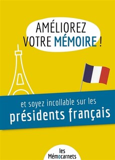 Front cover_Améliorez votre mémoire ET soyez incollable sur les présidents français.