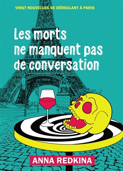Front cover_Les morts ne manquent pas de conversation : Vingt nouvelles se déroulant à Paris