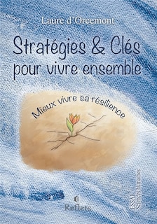 Couverture_Stratégies & Clés pour mieux vivre ensemble : Mieux vivre sa résilience